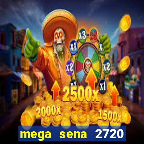 mega sena 2720 giga sena